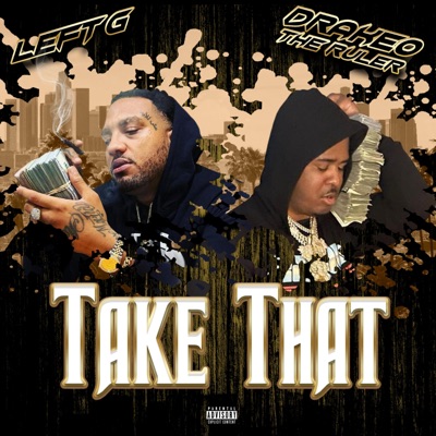 Take That (feat. Drakeo the Ruler) - Single