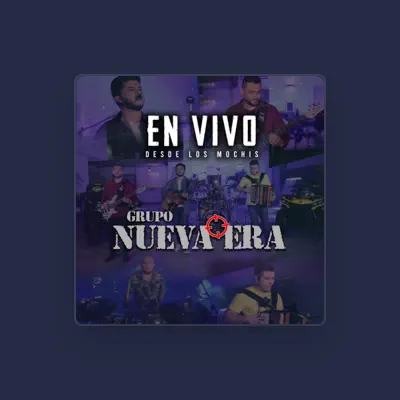 Listen to Grupo Nueva Era, watch music videos, read bio, see tour dates & more!