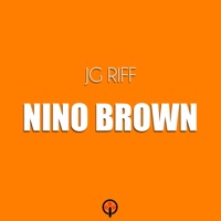 Nino Brown - Single - JG Riff