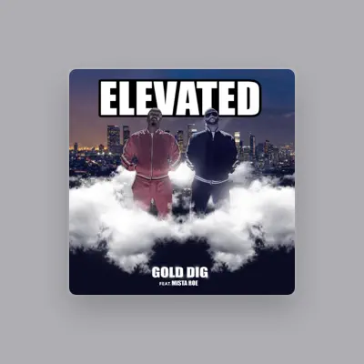 Listen to Gold Dig, watch music videos, read bio, see tour dates & more!