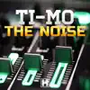Ti-Mo - The Noise (Edit)