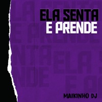 Ela Senta e Prende - Single - maikinho dj