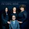 I'm Going Home (feat. BISHOP G.R. NEWMAN) - The Newman Sisters