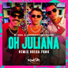 Oh Juliana (Remix Brega Funk) - DJ Pernambuco, Niack & Dadá Boladão