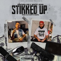 Stikked Up (feat. White John) - Single - Santeezy