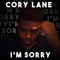 I'm Sorry - Cory Lane lyrics