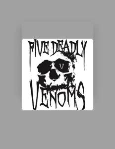 收听 5 Deadly Venoms、观看音乐视频、阅读小传、查看巡演日期等 ！