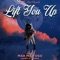 Lift You Up (feat. Marmar Oso, Aaron Le & Vonnie) - P the Man lyrics