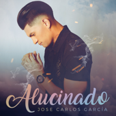 Alucinado - Jose Carlos Garcia