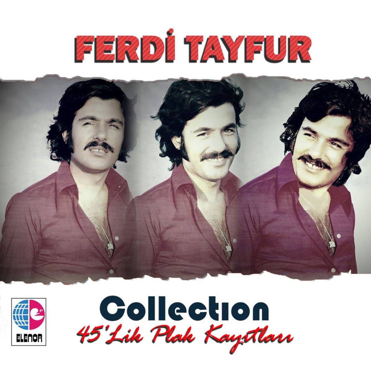 Collection, Vol. 2 / 45'lik Plak Kayıtları by Ferdi Tayfur on Apple Music