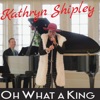 Oh What a King - Single