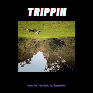 Trippin' (feat. TwizzMatic & Kurt Rosenwinkel) - Single