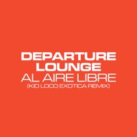 Al Aire Libre (Kid Loco Exotica Remix) - Single - Departure Lounge