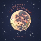 a luv song for the moon by Cash Only