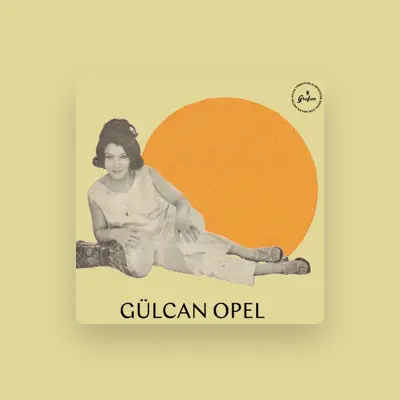 Listen to Gülcan Opel, watch music videos, read bio, see tour dates & more!