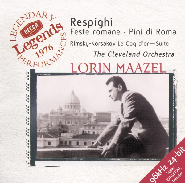 Maazel - Respighi: Roman Festivals - Pines of Rome & Rimsky-Korsakov: The Golden Cockerel Suite (Legendary Performances 1976)