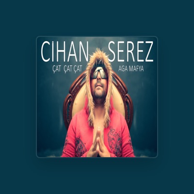 Listen to Cihan Serez, watch music videos, read bio, see tour dates & more!