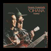 'Ohana (Family) - Dennis Kamakahi