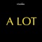 A Lot (Instrumental Remix) - i-genius lyrics