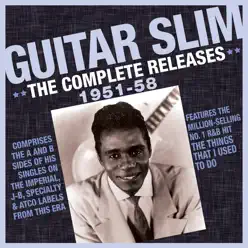 The Complete Releases 1951 - 58 - Guitar Slim The Complete Releases 1951 - 58 - Guitar Slim