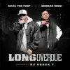 Stream & download Long Overdue (Hosted By: DJ Chuck T)