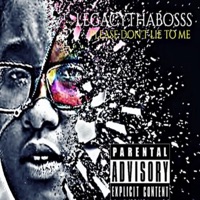Please Don't Lie to Me - Single - LegacyThaBosss