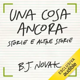 Una cosa ancora: Storie e altre storie