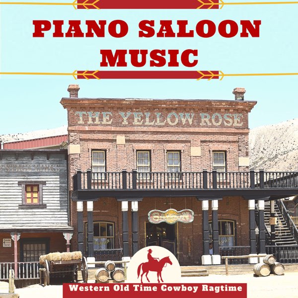 ‎Piano Saloon Music - Western Old Time Cowboy Ragtime, Outlaw Drinking &  Fight Ambience by Luke Saloon on Apple Music