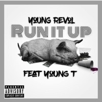 Run it up (feat. Young T) - Single - Young Revol
