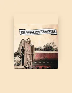 Poslechněte si interpreta The Dinosaur Truckers, sledujte hudební videa, přečtěte si životopis, podívejte se na data turné a další informace.