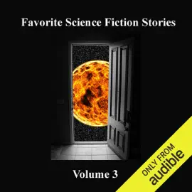 Favorite Science Fiction Stories: Volume 3 (Unabridged)