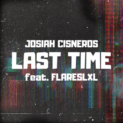Last Time (feat. Flareslxl) - Single