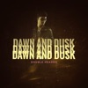 Dawn and Dusk - Single