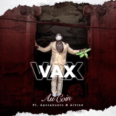 Au coin (feat. Apocahuero & ALVINXX) - Single