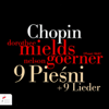 Chopin: 9 pieśni + 9 lieder - Nelson Goerner & Dorothee Mields