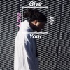 Give Me Your Love - Single