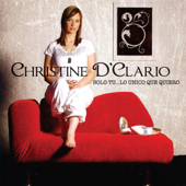 Sólo Tú...Lo Único Que Quiero - Christine D'Clario