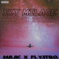 Sky Milage (feat. Majic) - Single - Flystro