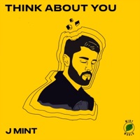Think About You - Single - J Mint