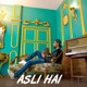 Asli Hai Single
