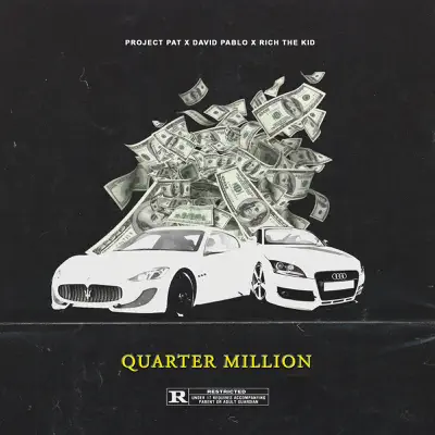 Quarter Million (feat. David Pablo & Rich The Kid) - Single - Project Pat