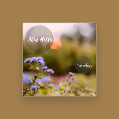 Listen to Alex Hills, watch music videos, read bio, see tour dates & more!