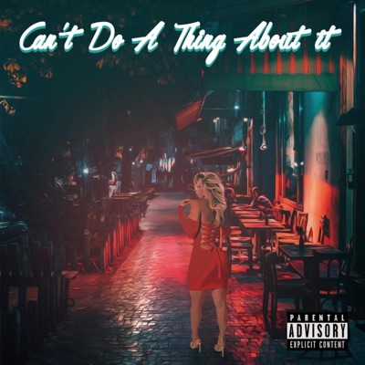 Can't Do a Thing About It - Single