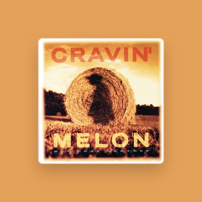 Listen to Cravin' Melon, watch music videos, read bio, see tour dates & more!