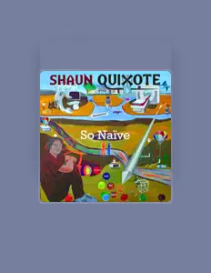 聆聽 Shaun Quixote、觀看音樂影片、閱讀小傳、查看巡演日期等！