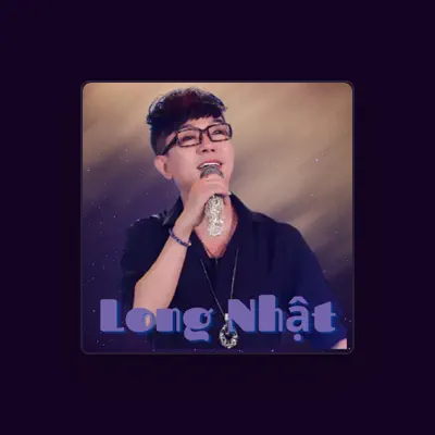 Listen to Long Nhật, watch music videos, read bio, see tour dates & more!