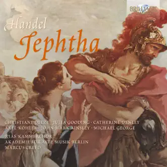 Handel: Jeptha, HWV 70 by RIAS Kammerchor, Akademie für Alte Musik Berlin, Marcus Creed, John Mark Ainsley, Michael George, Catherine Denley, Christiane Oelze, Axel Köhler & Julia Gooding album reviews, ratings, credits