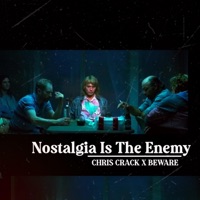 Nostalgia Is the Enemy (feat. Chris Crack) - Single - Beware