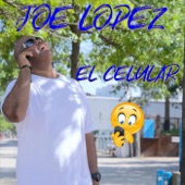 Joe Lopez - El Celular