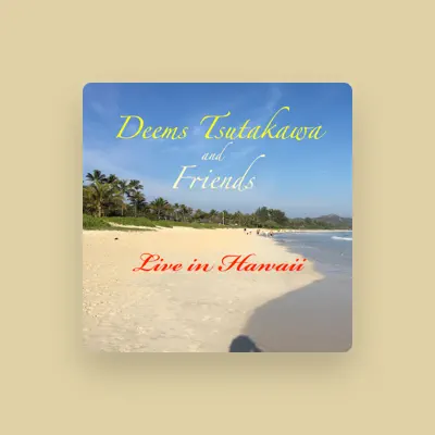 Listen to Deems Tsutakawa, watch music videos, read bio, see tour dates & more!